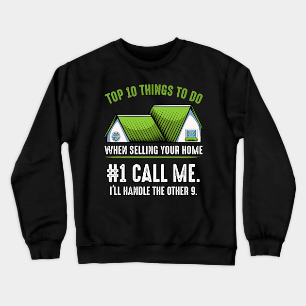 Realtor - Top 10 Things To Do When Selling Your Home - Real Estate Agent Saying Crewneck Sweatshirt by Lumio Gifts